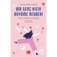 Bir Genç Kızın Büyüme Rehberi Tırtıldan Kelebeğe / Hatice Kü...