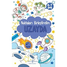 Uzayda - Noktaları Birleştirelim 6-7 Yaş- İş Bankası Kültür Yayınları