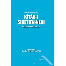 Kitab -ı Siretü'n -Nebi  - Türk Dünyası'nın İlk Siyeri  - İzzeddin Hasanoğlu  - Altınordu