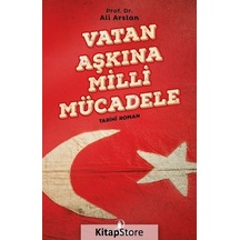 Vatan Aşkına Milli Mücadele - Ali Arslan - İskenderiye Yayınları