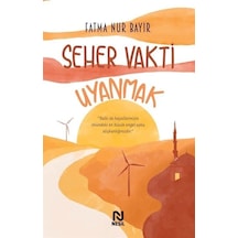 Seher Vakti Uyanmak - Fatma Nur Bayır - Nesil Yayınları