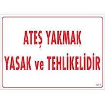 Mey Najmaddin Ateşle Yaklaşmak Yasak Uyarı Levhası 25x35 Kod:877 Najmaddin