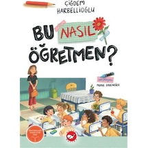Bu Nasıl Öğretmen / Çiğdem Harbellioğlu