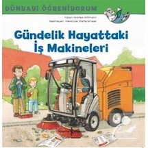 Gündelik Hayattaki Iş Makineleri / Dünyayı Öğreniyorum / Monik