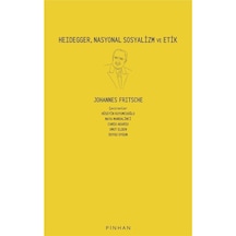 Heidegger, Nasyonal Sosyalizm Ve Etik / Johannes Fritsche 9786258393071