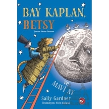 Bay Kaplan, Betsy ve Mavi Ay - Sally Gardner -  Nurten Hatırnaz - Beyaz Balina Yayınları