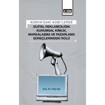 Konya'daki Kobi'lerde Dijital Reklamcılığın Kurumsal Kimlik, M...