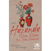 Hazanda Ölüm Olmaz Bir Çiçek Açadursa / Müştehir Karakaya