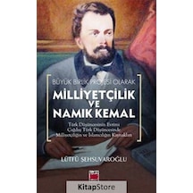 Milliyetçilik Ve Namık Kemal - Lütfü Şehsuvaroğlu - Elips Kitapları