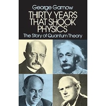 Thirty Years That Shook Physics: The Story Of Quantum Theory 9780486248950