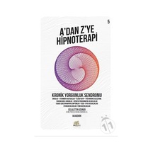 A'dan Z'ye Hipnoterapi 5.Kitap-Kronik Yorgunluk Sendromu - Celalettin Uzuner - Nar Ağacı Yayınları