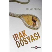 Irak Dosyası - Sait Yılmaz - Kumsaati Yayınları