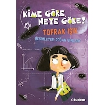 Kime Göre, Neye Göre? - Toprak Işık - Tudem Yayınları