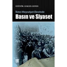İkinci Meşrutiyet Devrinde Basın ve Siyaset - Hakan Aydın - Palet Yayınları