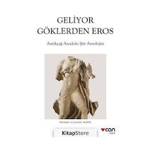Geliyor Göklerden Eros - Antikçağ Anadolu Şiir Antolojisi- Can Yayınları
