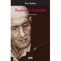 Başıbozuk Günceler - Ece Ayhan - Yapı Kredi Yayınları