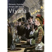 Viyana: Kahvenin Peşinde - Avrupa Cafe'lerinde - Cem Selcen - Hep Kitap