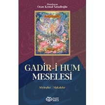 Gadir - i Hum Meselesi: Söyleşiler  -  Makaleler -  Önsöz Yayıncılık