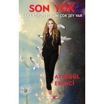 Son Yok - Sana Söyleyeceğim Çok Şey Var - Ayşegül Ekinci - Okuyan Us Yayınları