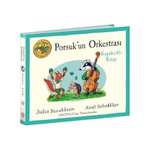 Porsuk'un Orkestrası - Kapakçıklı Kitap - Meşe Palamudu Ormanı'ndan Masallar - Julia Donaldson - Beta Kids