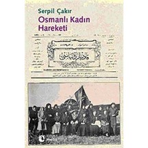 Osmanlı Kadın Hareketi / Serpil Çakır 9789753420440