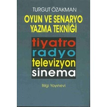 Oyun ve Senaryo Yazma Tekniği Turgut Özakman Bilgi Yayınevi