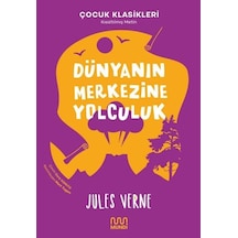 Dünyanın Merkezine Yolculuk-Çocuk Klasikleri-Kısaltılmış Metin - Jules Verne - Mundi