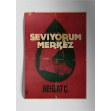 Behzat Ç. Metal Baskı Parlak Duvar Tablosu - Seviyorum Merkez