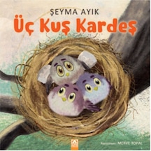 Üç Kuş Kardeş - Şeyma Ayık - Altın Kitaplar