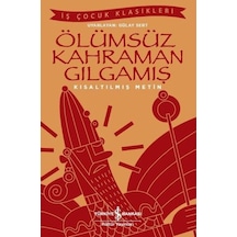 Ölümsüz Kahraman Gılgamış-Kısaltılmış Metin-İş Çocuk Klasikleri- İş Bankası Kültür Yayınları