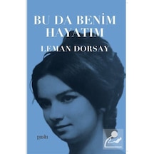 Bu da Benim Hayatım - Leman Dorsay - Puslu Yayıncılık