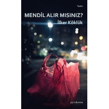Mendil Alır Mısınız / İlker Köklük