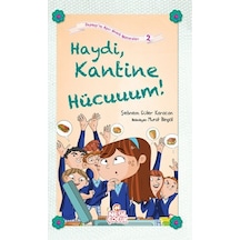 Haydi Kantine Hücuuum! - Şebnem Güler Karacan - Nesil Çocuk Yayınları