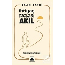 İhtiyaç Fazlası Akıl / Ekah Yatri