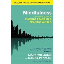 Mindfulness: A practical guide to finding peace in a frantic world - Mark Williams - PIATKUS
