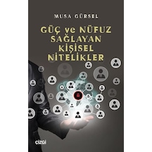 Güç Ve Nüfuz Sağlayan Kişisel Nitelikler / Musa Gürsel