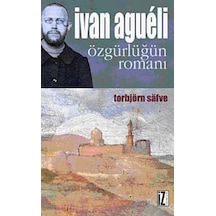 İvan Agueli - Özgürlüğün Romanı - Torbjörn Safve - İz Yayıncılık