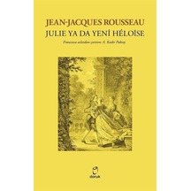 Julie ya da Yeni Heloise - Jean - Jacques Rousseau - Doruk Yayınları