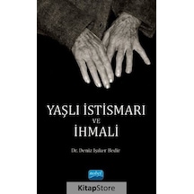 Yaşlı İstismarı ve İhmali - Deniz Işıker Bedir - Nobel Akademik Yayıncılık
