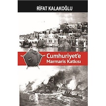 Cumhuriyet'e Marmaris Katkısı - Rifat Kalakoğlu - Arya Yayıncılık