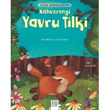Kahverengi Yavru Tilki - Julia Donaldson - 1001 Çiçek