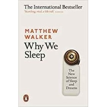 Why We Sleep: The New Science of Sleep and Dreams - Matthew Walker - Penguin