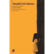 Houdini'nin Kutusu Kaçış Sanatı Üzerine / Adam Phillips