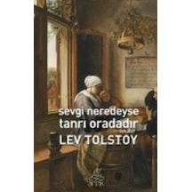 Sevgi Neredeyse Tanrı Oradadır - Lev Nikolayeviç Tolstoy - Antik Kitap