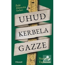 Uhud Kerbela Gazze / İlahi Hikmetin Sırları / Nurettin Taşkesen