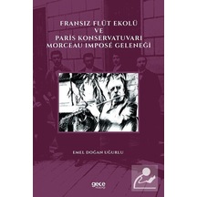 Fransız Flüt Ekolü ve Paris Konservatuvarı Morceau Impose Geleneği - Emel Doğan Uğurlu - Gece Kitaplığı