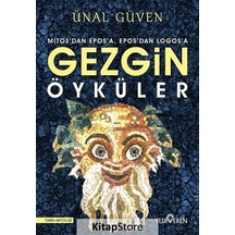 Gezgin Öyküler - Mitos'dan Epos'a Epos'dan Logos'a - Ünal Güven - Yediveren Yayınları