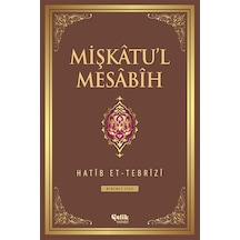 Mişkatu'l Mesabih 1. Cilt  - Hatib Et -Tebrizi  - Çelik Yayınevi