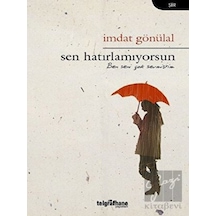 Sen Hatırlamıyorsun - İmdat Gönülal - Telgrafhane Yayınları