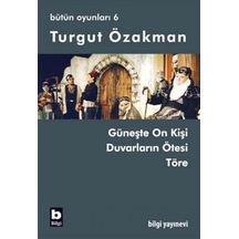 Bütün Oyunları 6 - Töre - Turgut Özakman - Bilgi Yayınevi